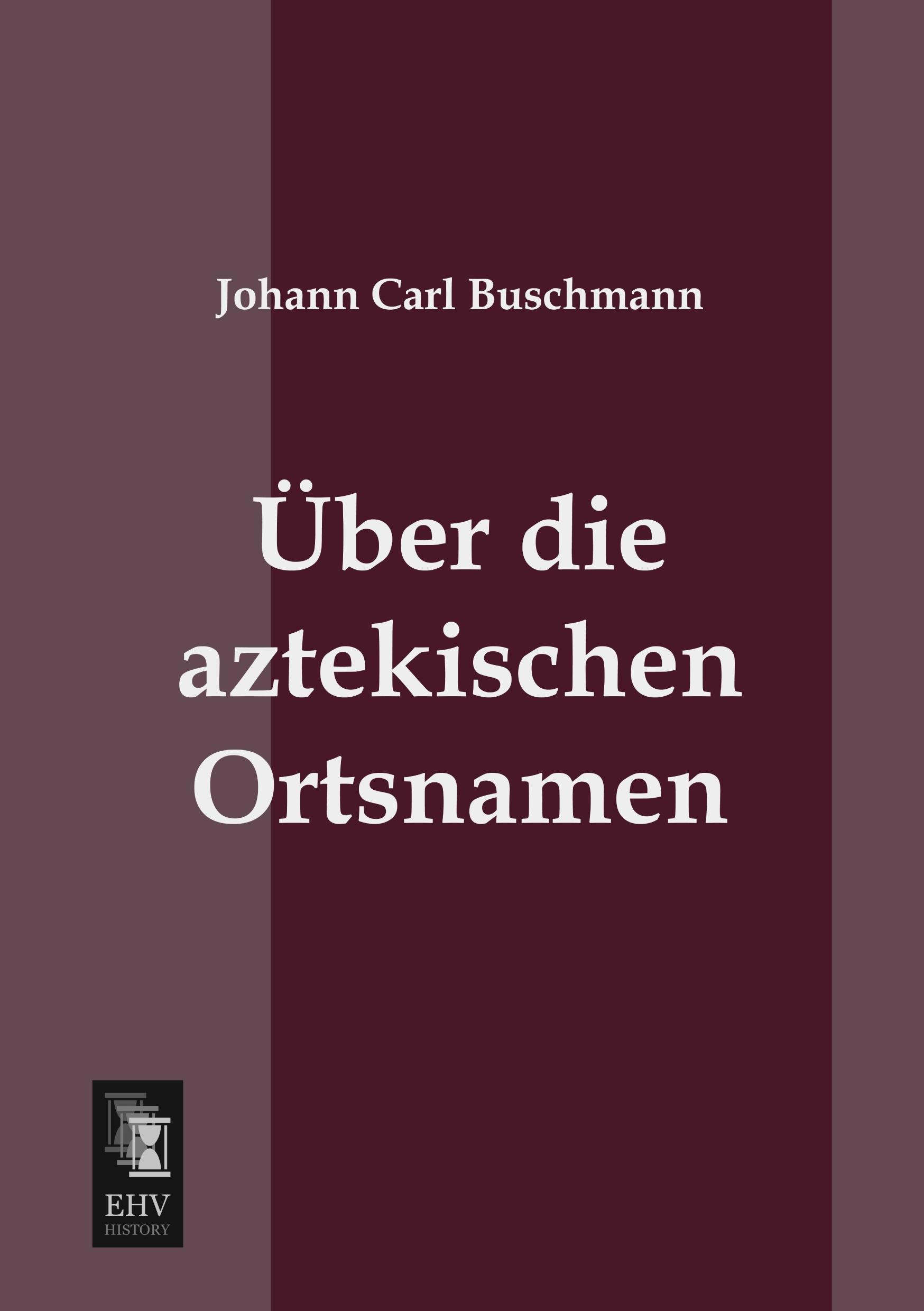 Vorderes Coverbild Über die aztekischen Ortsnamen