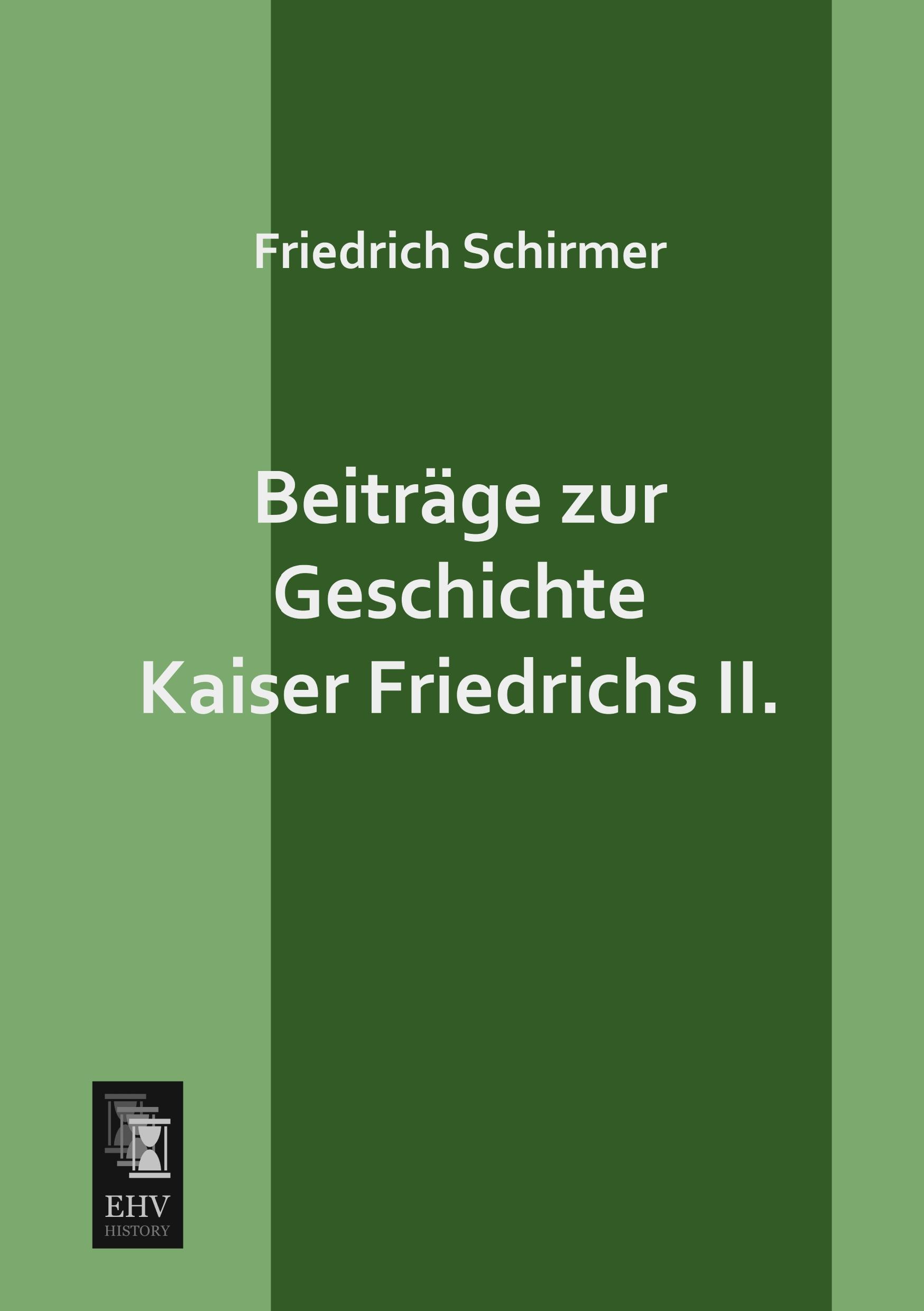 Vorderes Coverbild Beiträge zur Geschichte Kaiser Friedrichs II.