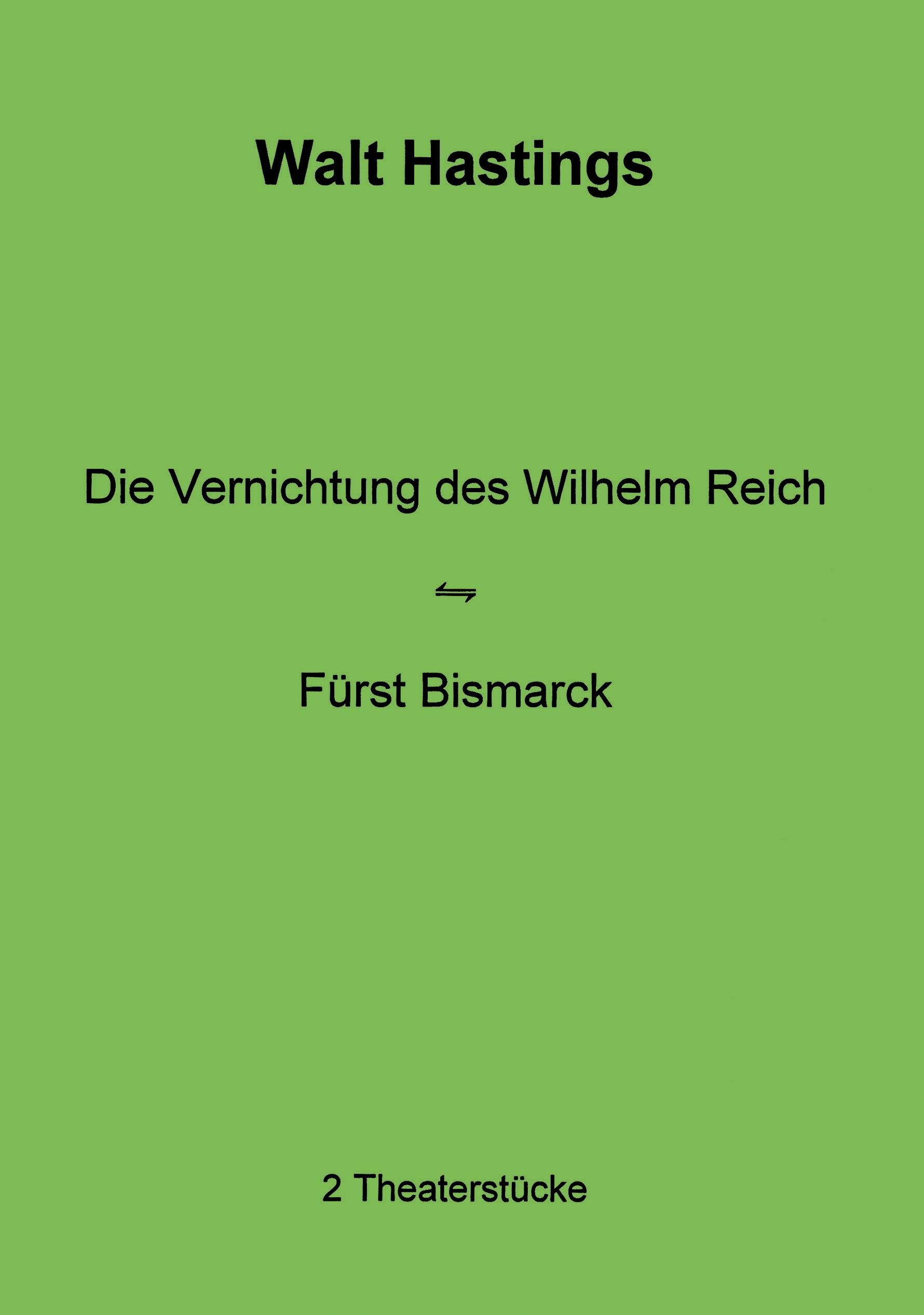 Vorderes Coverbild Die Vernichtung des Wilhelm Reich - Fürst Bismarck