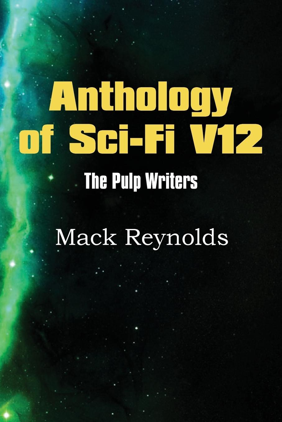 Vorderes Coverbild Anthology of Sci-Fi V12, the Pulp Writers - Mack Renolds