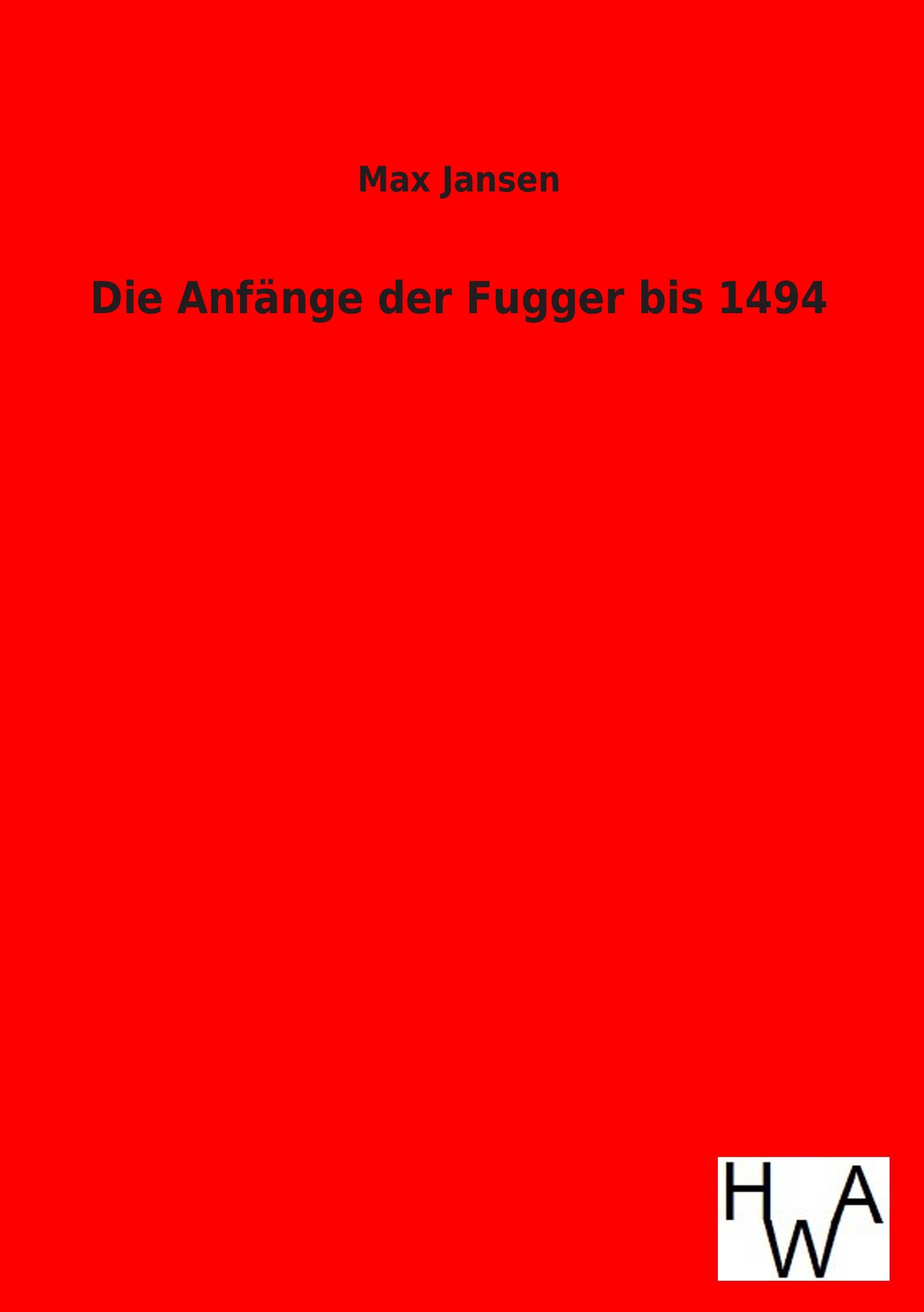 Vorderes Coverbild Die Anfänge der Fugger bis 1494