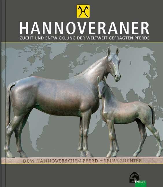 Vorderes Coverbild HANNOVERANER - Unsere Pferde in Vergangenheit und Gegenwart