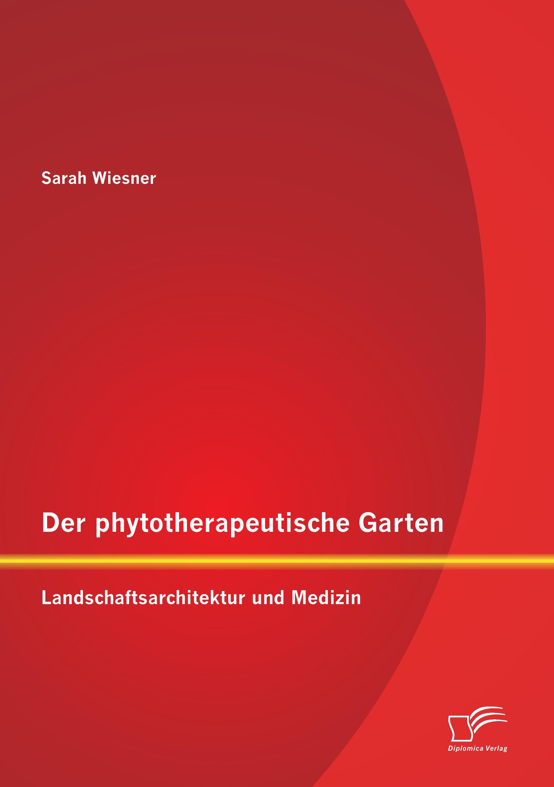 Vorderes Coverbild Der phytotherapeutische Garten: Landschaftsarchitektur und Medizin
