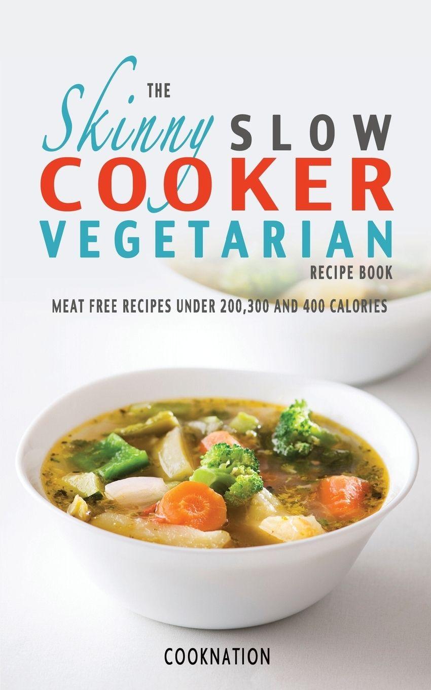 Vorderes Coverbild The Skinny Slow Cooker Vegetarian Recipe Book