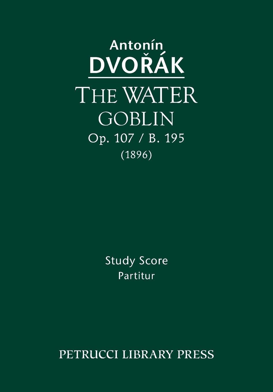 Vorderes Coverbild The Water Goblin, Op.107 / B.195