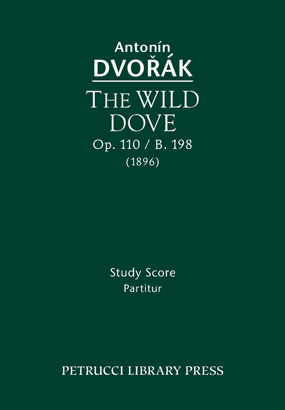 Vorderes Coverbild The Wild Dove, Op.110 / B.198