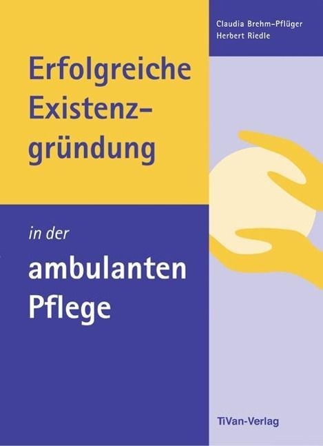 Vorderes Coverbild Erfolgreiche Existenzgründung in der ambulanten Pflege