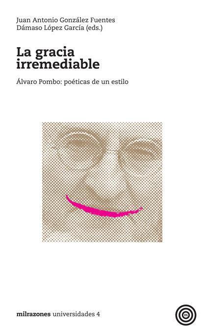 Vorderes Coverbild La gracia irremediable : Álvaro Pombo : poéticas de un estilo