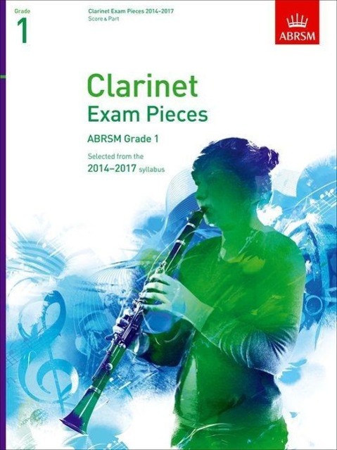 Vorderes Coverbild Clarinet Exam Pieces 20142017, Grade 1, Score & Part