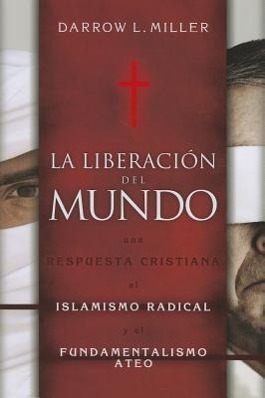 Vorderes Coverbild La Liberacion del Mundo: Una Respuesta Cristiana al Islamismo Redical y el Fundimentalismo Ateo