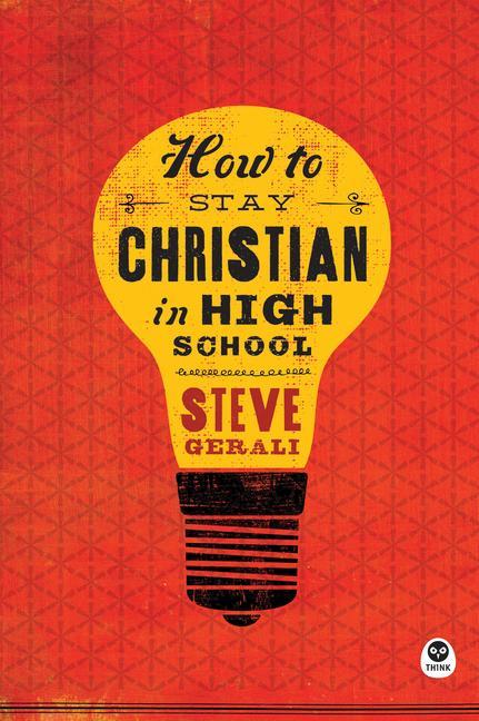 Vorderes Coverbild How to Stay Christian in High School