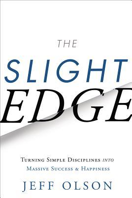 Vorderes Coverbild The Slight Edge: Turning Simple Disciplines Into Massive Success and Happiness