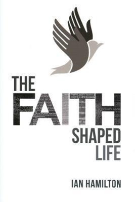 Vorderes Coverbild The Faith-Shaped Life