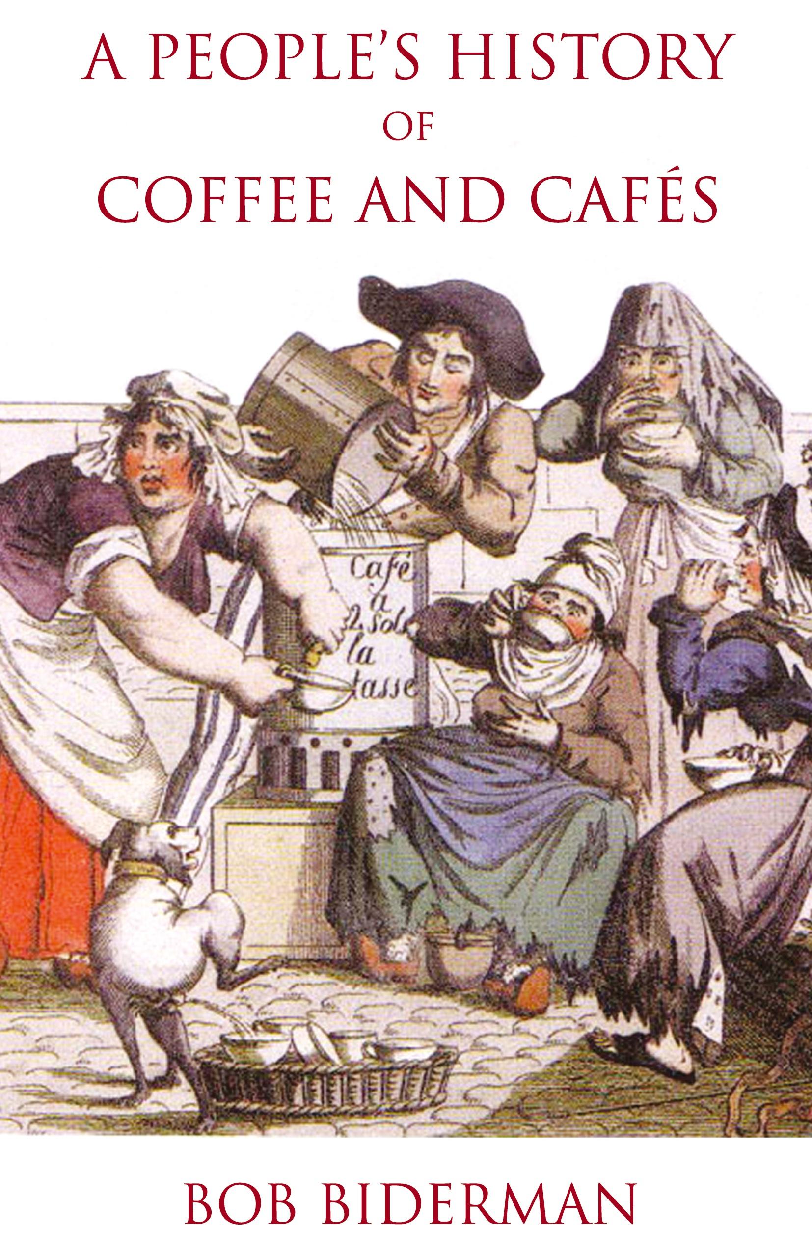 Vorderes Coverbild A People's History of Coffee and Cafés