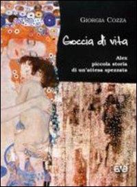 Vorderes Coverbild Goccia di vita. Alex, piccola storia di un'attesa spezzata