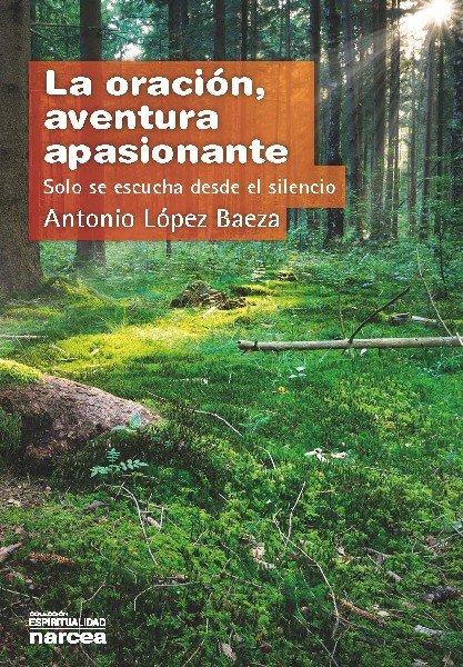 Vorderes Coverbild La oración, aventura apasionante : sólo se escucha desde el silencio