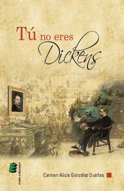 Vorderes Coverbild Tú no eres Dickens