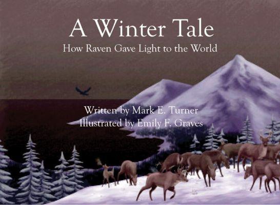 Vorderes Coverbild A Winter Tale: How Raven Gave Light to the World