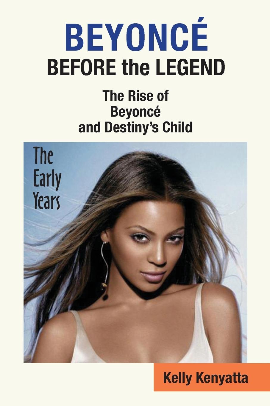 Vorderes Coverbild Beyonce: Before the Legend - The Rise of Beyonce' and Destiny's Child (the Early Years)