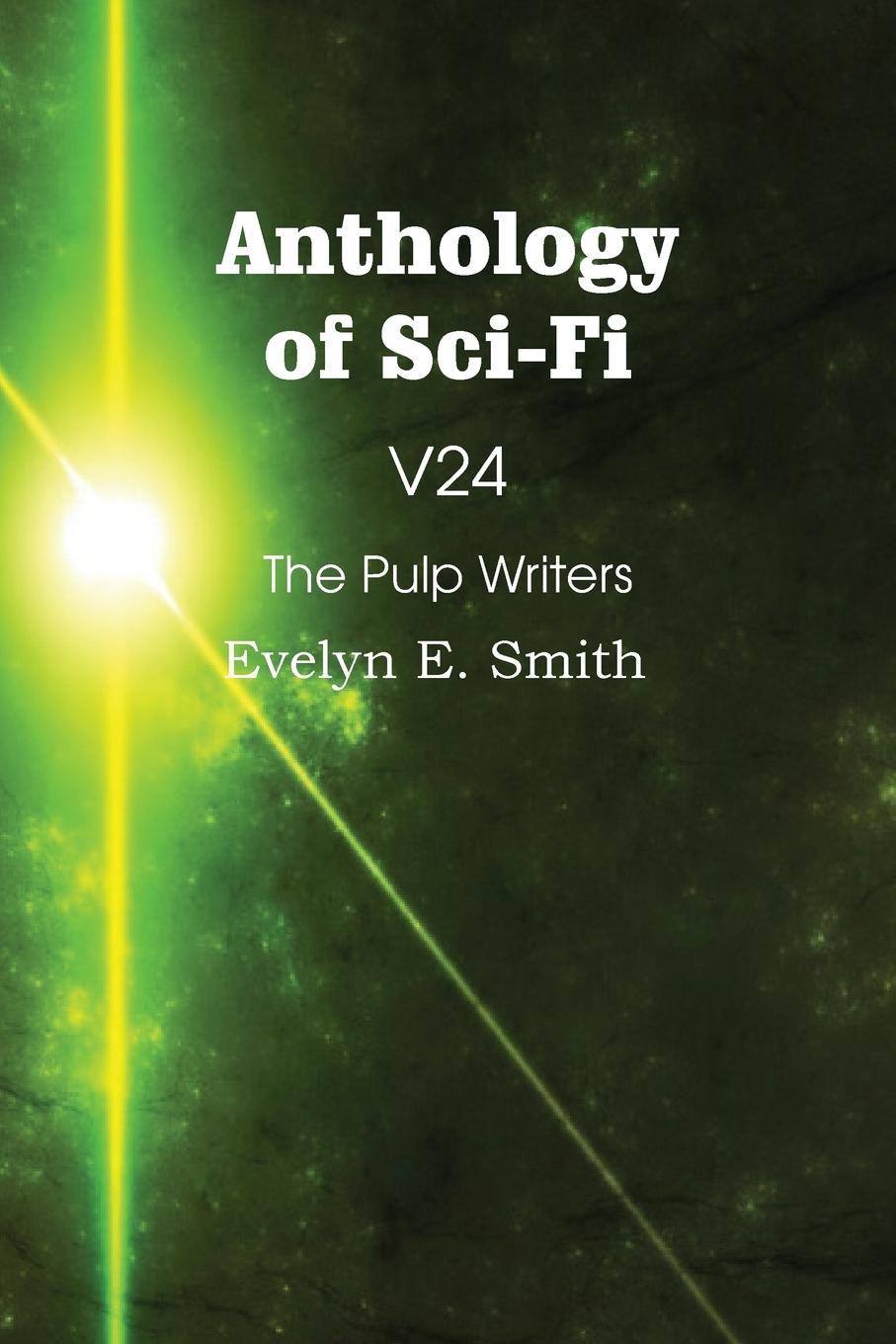 Vorderes Coverbild Anthology of Sci-Fi V24, the Pulp Writers - Evelyn E. Smith