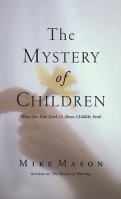 Vorderes Coverbild The Mystery of Children: What Our Kids Teach Us about Childlike Faith