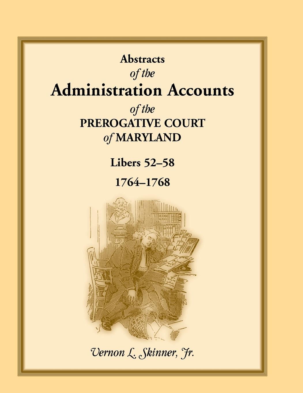 Vorderes Coverbild Abstracts of the Administration Accounts of the Prerogative Court of Maryland, 1764-1768, Libers 52-58