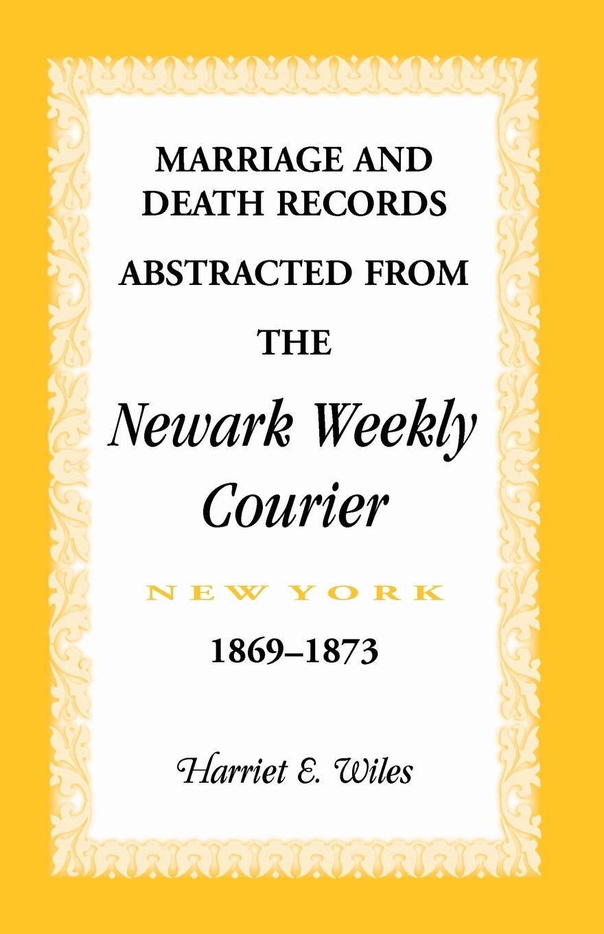 Vorderes Coverbild Marriage and Death Notices from the Newark, New York, Weekly Courier, 1869-1873
