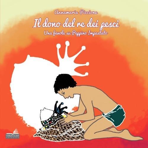 Vorderes Coverbild Il dono del re dei pesci. Una favola su Peppino Impastato