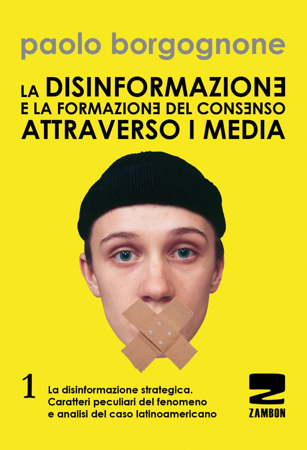 Vorderes Coverbild La disinformazione strategica. Caratteri peculiari del fenomeno e analisi del caso latinoamericano