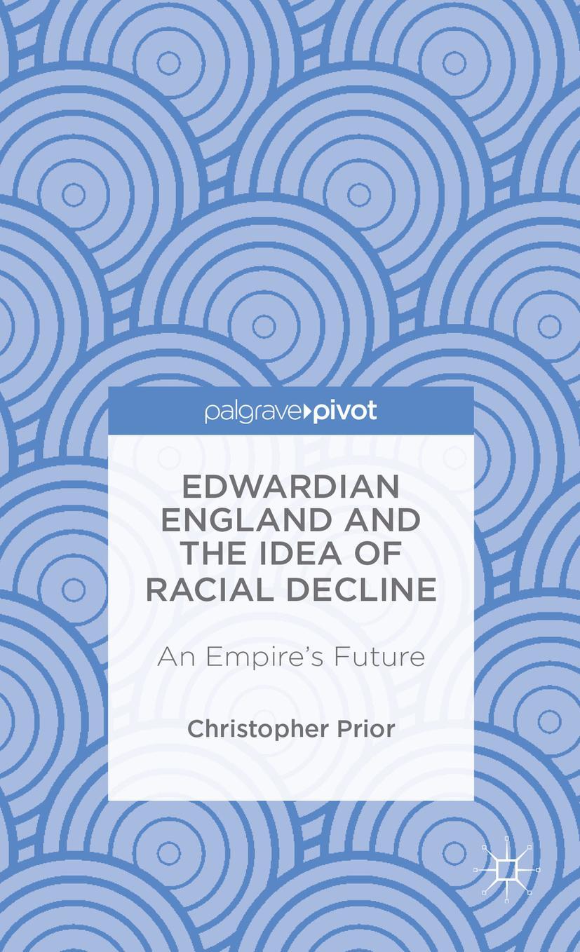 Vorderes Coverbild Edwardian England and the Idea of Racial Decline