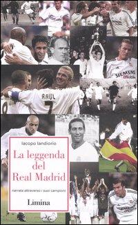 Vorderes Coverbild La leggenda del Real Madrid. Narrata attraverso i suoi campioni