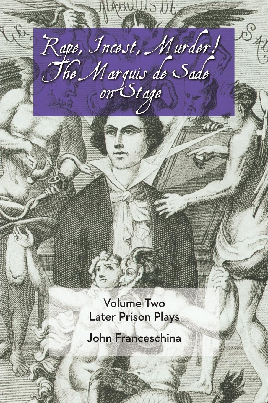Vorderes Coverbild Rape, Incest, Murder! the Marquis de Sade on Stage Volume Two