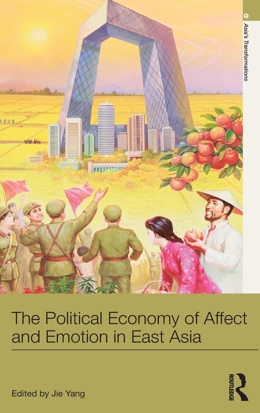 Vorderes Coverbild The Political Economy of Affect and Emotion in East Asia