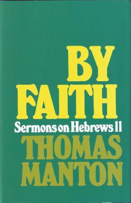 Vorderes Coverbild By Faith: Sermons on Hebrews 11