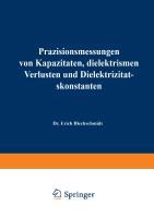 Vorderes Coverbild Präzisionsmessungen von Kapazitäten, dielektrischen Verlusten und Dielektrizitätskonstanten