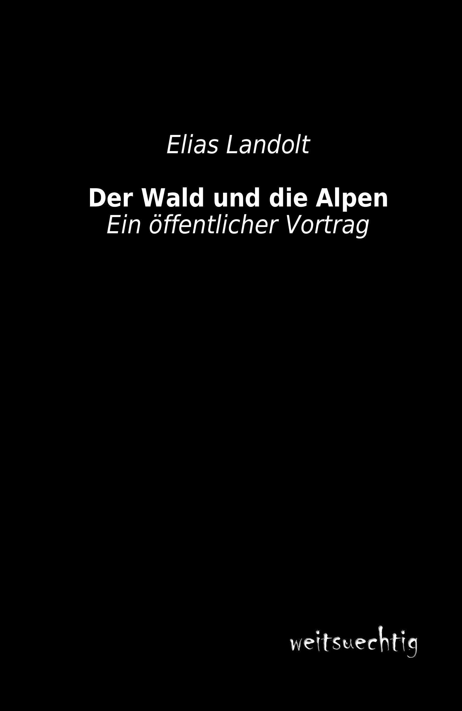 Vorderes Coverbild Der Wald und die Alpen