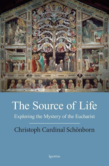 Vorderes Coverbild Source of Life: Exploring the Mystery of the Eucharist