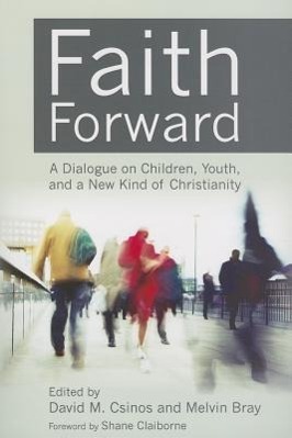 Vorderes Coverbild Faith Forward: A Dialogue on Children, Youth, and a New Kind of Christianity