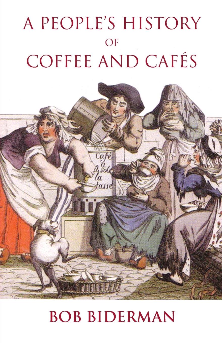 Vorderes Coverbild A People's History of Coffee and Cafes