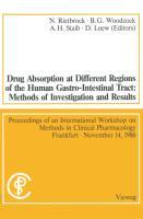 Vorderes Coverbild Drug Absorption at Different Regions of the Human Gastro-Intestinal Tract: Methods of Investigation and Results / Arzneimittelabsorption aus verschiedenen Bereichen des Gastrointestinaltraktes beim Menschen: Untersuchungsmethoden und Ergebnisse