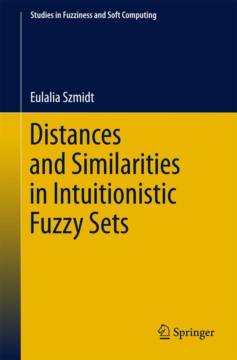 Vorderes Coverbild Distances and Similarities in Intuitionistic Fuzzy Sets