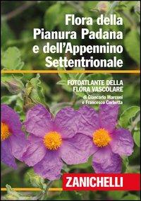 Vorderes Coverbild Flora della Pianura Padana e dell'Appennino Settentrionale. Foto atlante della Flora vascolare