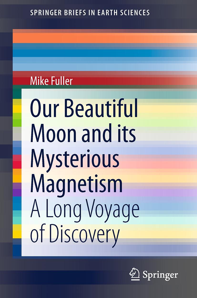 Vorderes Coverbild Our Beautiful Moon and its Mysterious Magnetism