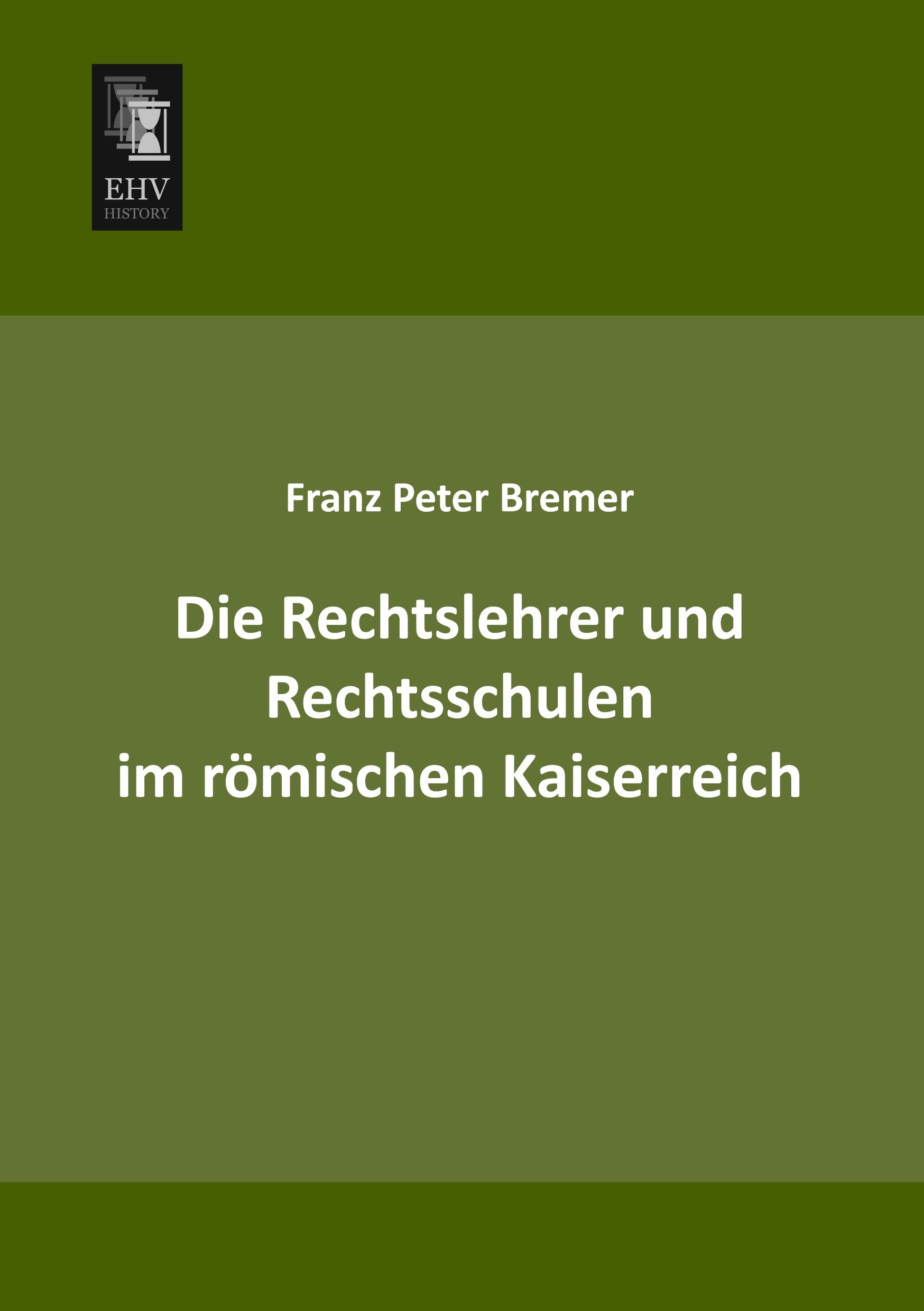 Vorderes Coverbild Die Rechtslehrer und Rechtsschulen im römischen Kaiserreich