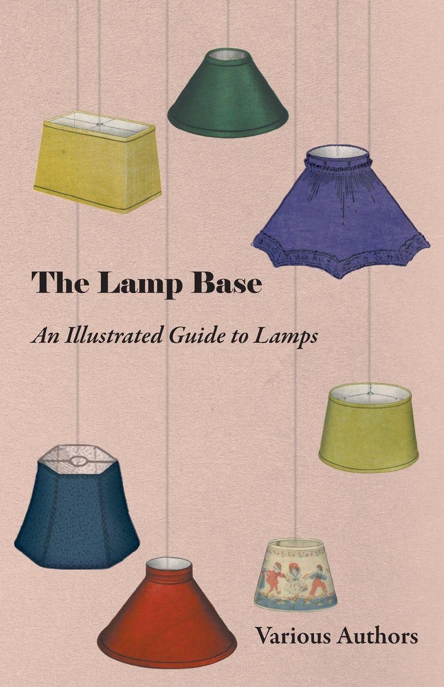Vorderes Coverbild The Lamp Base - An Illustrated Guide to Lamps