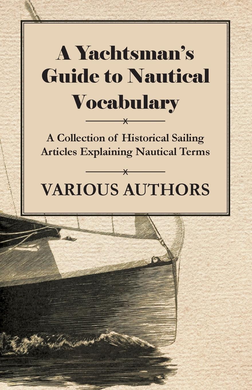 Vorderes Coverbild A Yachtsman's Guide to Nautical Vocabulary - A Collection of Historical Sailing Articles Explaining Nautical Terms