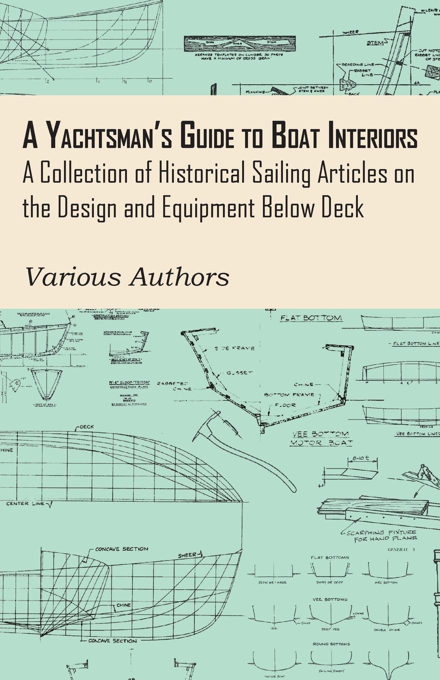 Vorderes Coverbild A Yachtsman's Guide to Boat Interiors - A Collection of Historical Sailing Articles on the Design and Equipment Below Deck