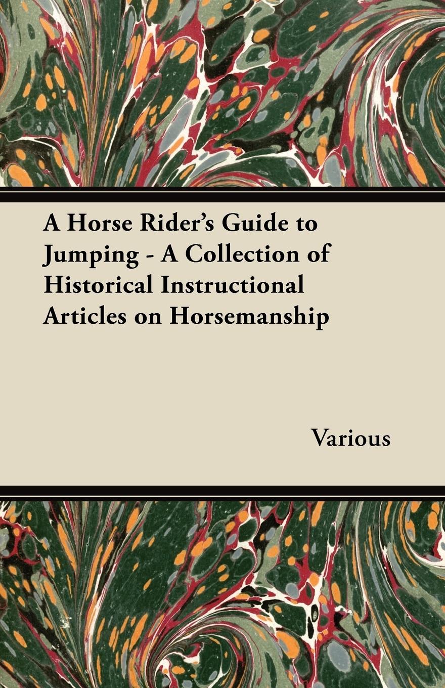 Vorderes Coverbild A Horse Rider's Guide to Jumping - A Collection of Historical Instructional Articles on Horsemanship