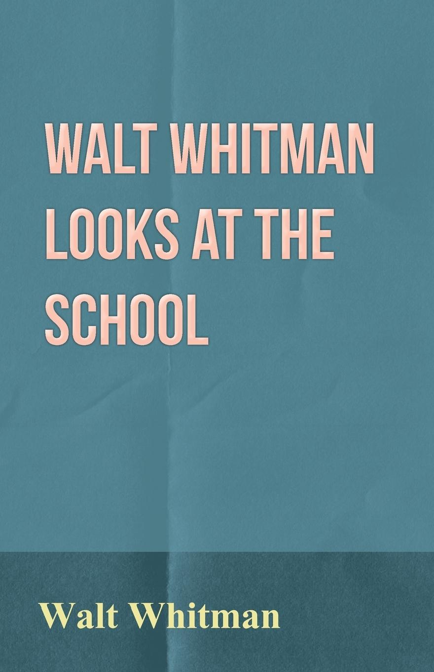 Vorderes Coverbild Walt Whitman Looks at the School