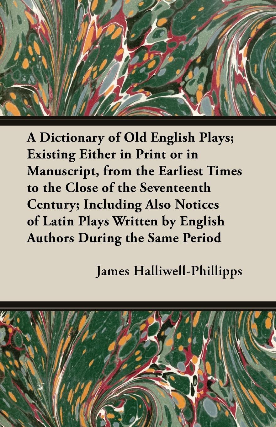 Vorderes Coverbild A   Dictionary of Old English Plays; Existing Either in Print or in Manuscript, from the Earliest Times to the Close of the Seventeenth Century; Inclu